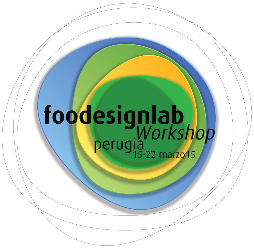 Food Design Lab Workshop, Perugia 15-22 marzo Food Design Lab Workshop, Perugia 15-22 marzo